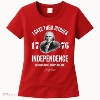 I Gave Them Bitches 1776 Independence Funny Bitches Love Independence Women's T-Shirt thumb 0