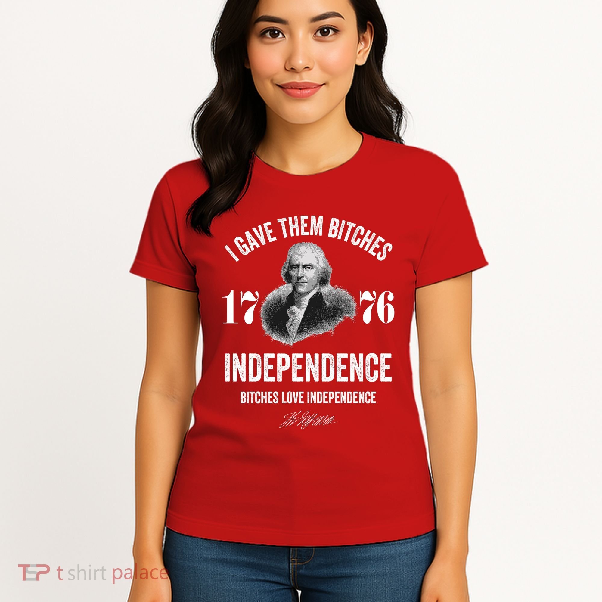 I Gave Them Bitches 1776 Independence Funny Bitches Love Independence Women's T-Shirt