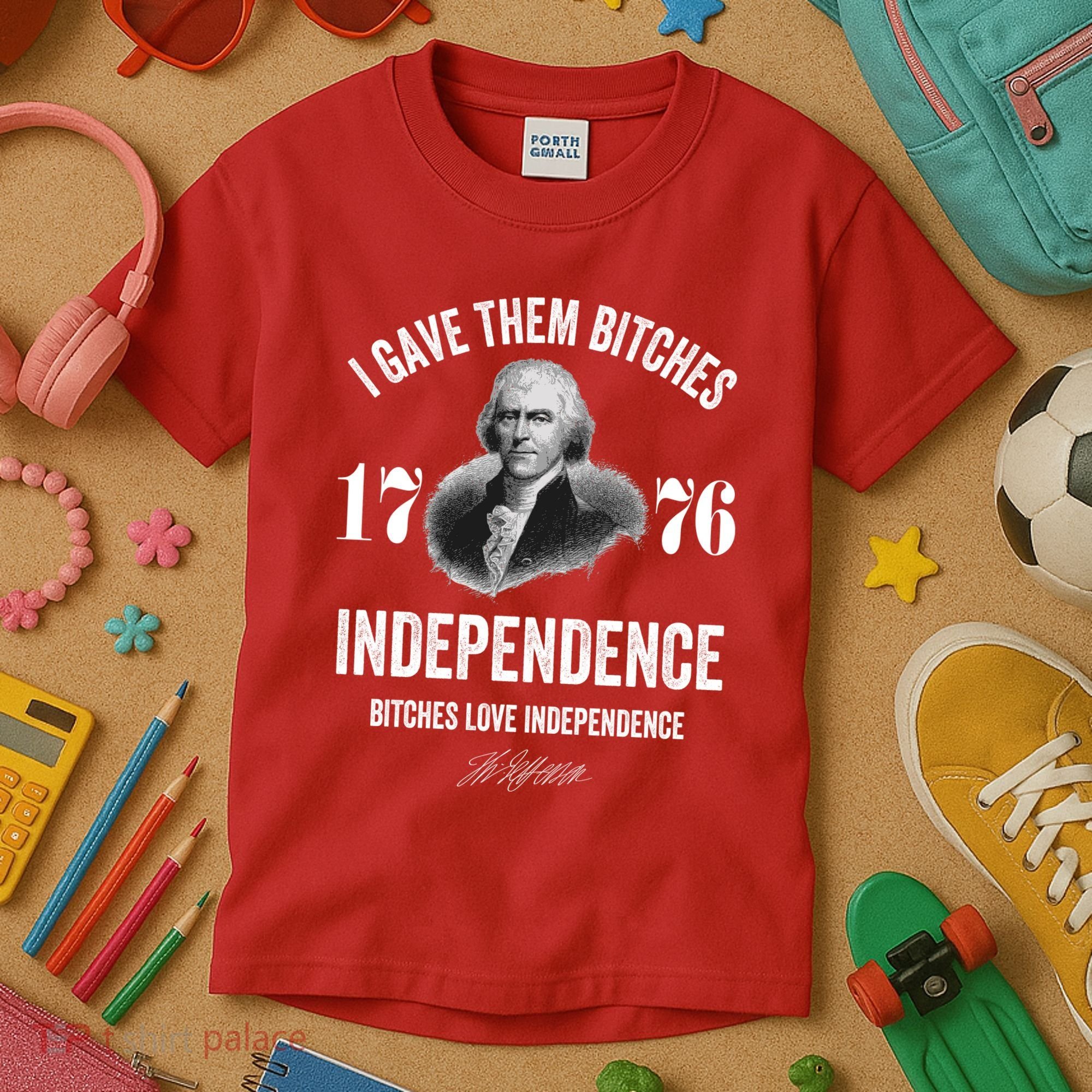 I Gave Them Bitches 1776 Independence Funny Bitches Love Independence Kids T-Shirt