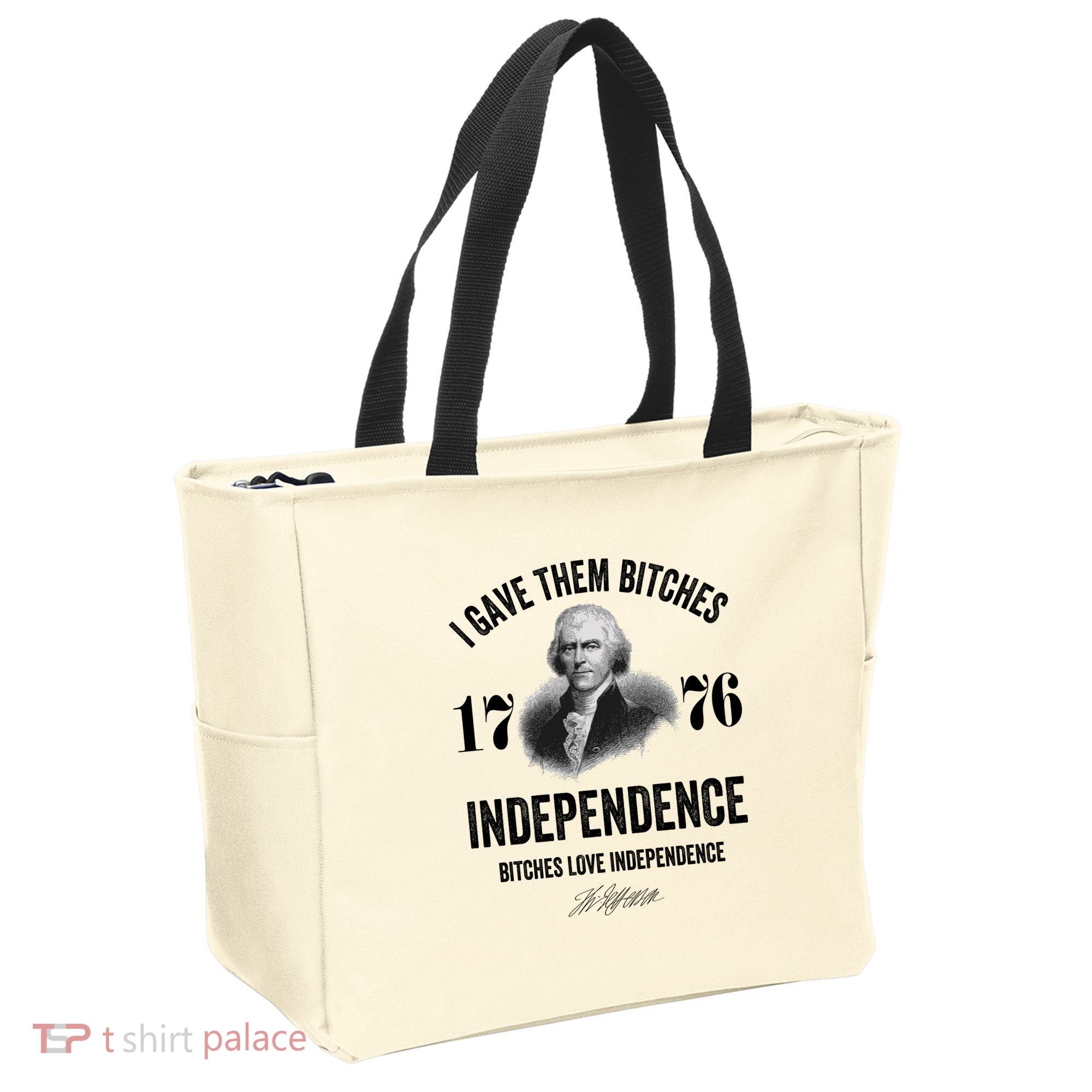 I Gave Them Bitches 1776 Independence Funny Bitches Love Independence Tote Bag