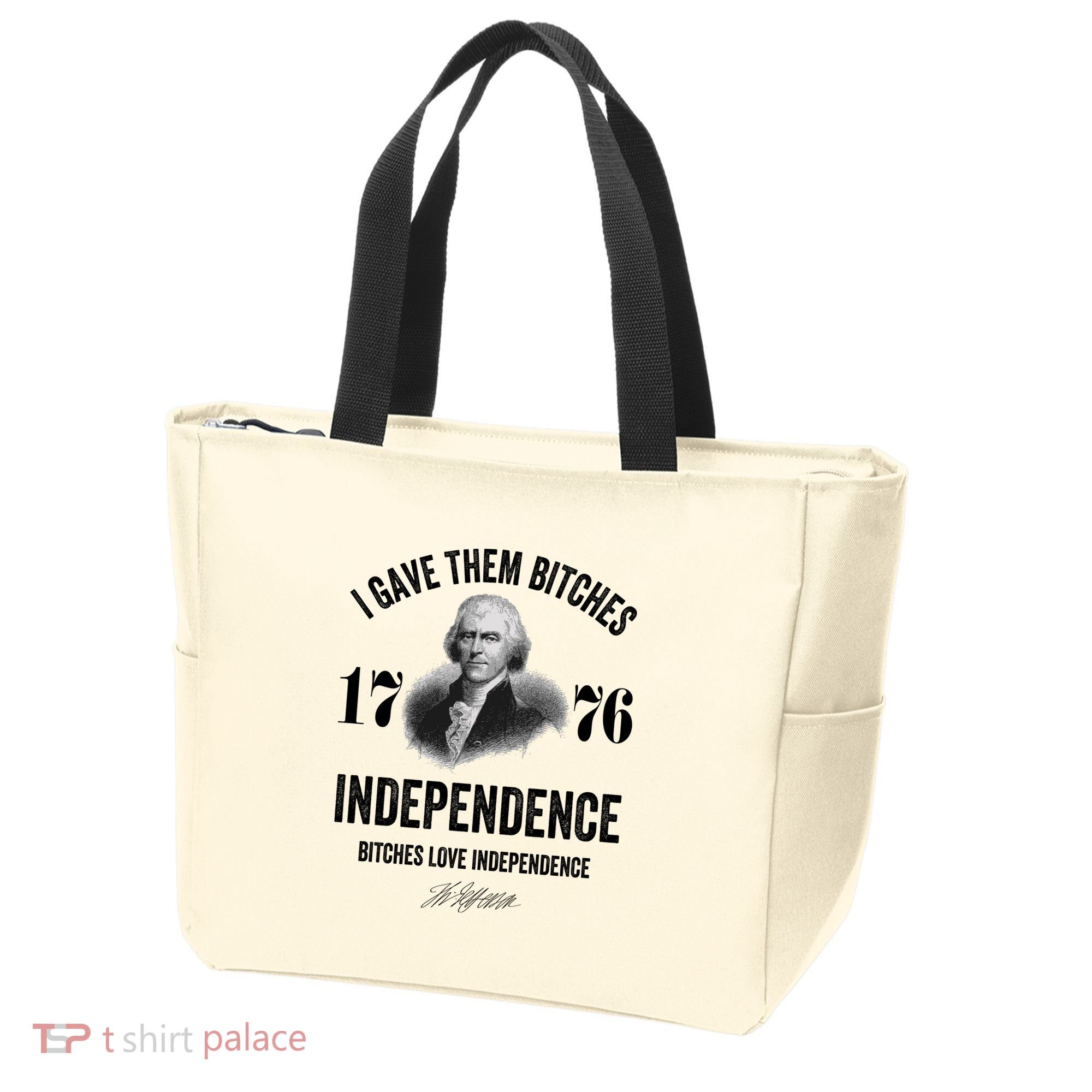 I Gave Them Bitches 1776 Independence Funny Bitches Love Independence Tote Bag