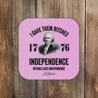 I Gave Them Bitches 1776 Independence Funny Bitches Love Independence Coaster thumb 0