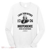 I Gave Them Bitches 1776 Independence Funny Bitches Love Independence Long Sleeve Shirt thumb 0