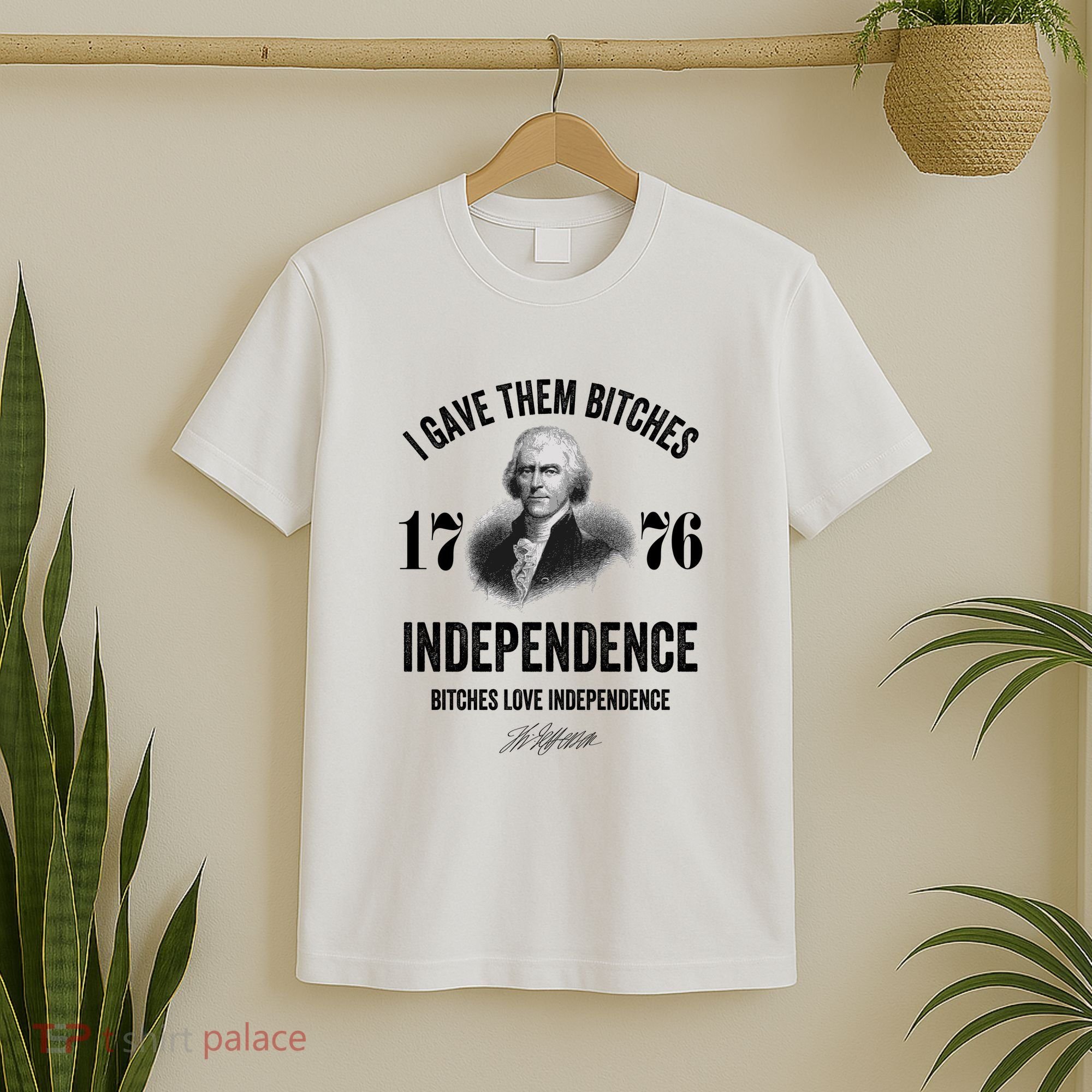 I Gave Them Bitches 1776 Independence Funny Bitches Love Independence T-Shirt