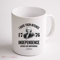I Gave Them Bitches 1776 Independence Funny Bitches Love Independence Coffee Mug thumb 1