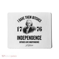 I Gave Them Bitches 1776 Independence Funny Bitches Love Independence Mousepad thumb 0