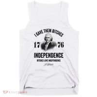 I Gave Them Bitches 1776 Independence Funny Bitches Love Independence Tank Top thumb 0