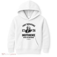 I Gave Them Bitches 1776 Independence Funny Bitches Love Independence Kids Hoodie thumb 0