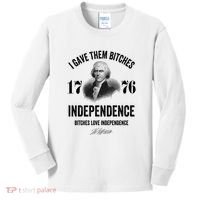 I Gave Them Bitches 1776 Independence Funny Bitches Love Independence Kids Long Sleeve Shirt thumb 0