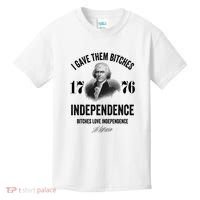 I Gave Them Bitches 1776 Independence Funny Bitches Love Independence Kids T-Shirt thumb 0