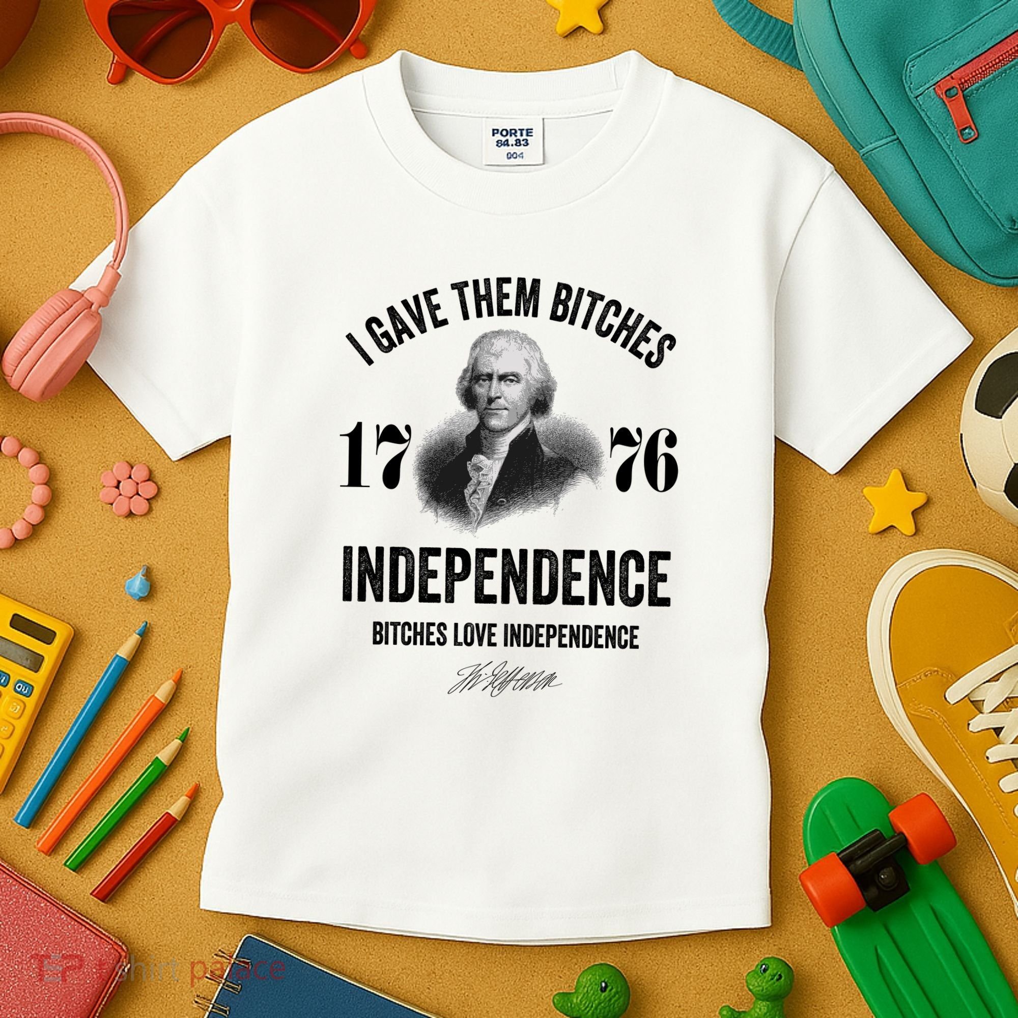 I Gave Them Bitches 1776 Independence Funny Bitches Love Independence Kids T-Shirt