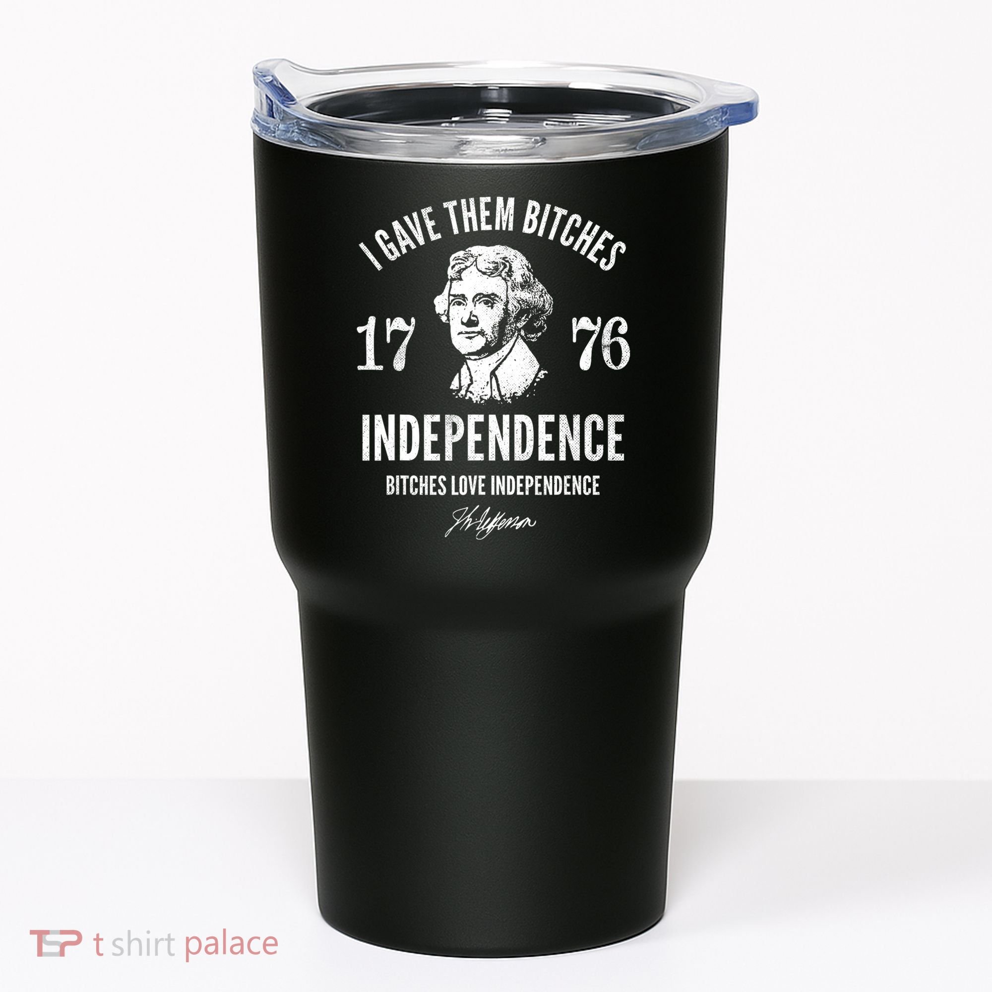 I Gave Them Bitches 1776 Independence Love Independence Tumbler