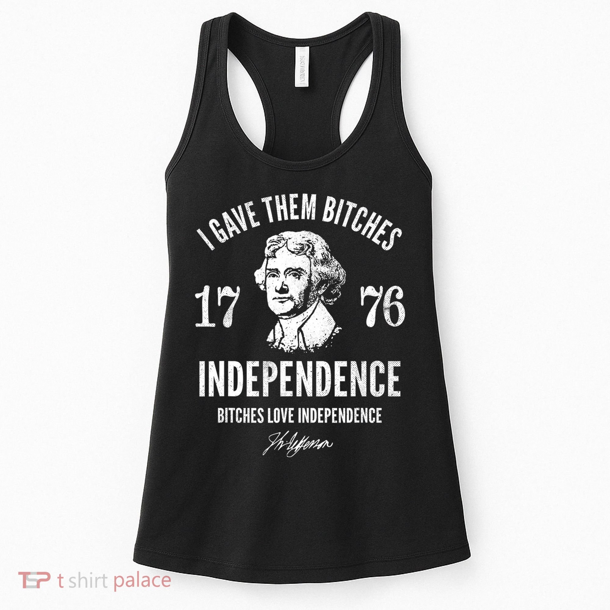 I Gave Them Bitches 1776 Independence Love Independence Women's Tank Top