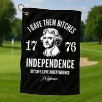 I Gave Them Bitches 1776 Independence Love Independence Golf Towel thumb 1