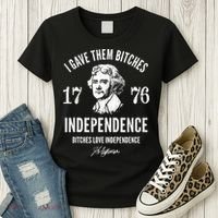 I Gave Them Bitches 1776 Independence Love Independence Women's T-Shirt thumb 3