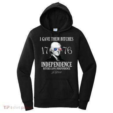 I Gave Them Bitches 1776 Independence Love Women's Hoodie
