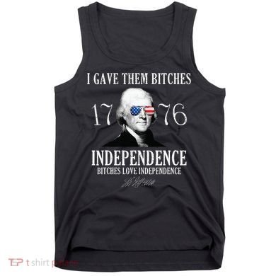 I Gave Them Bitches 1776 Independence Love Tank Top