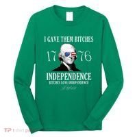 I Gave Them Bitches 1776 Independence Love Long Sleeve Shirt thumb 0