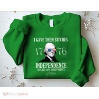 I Gave Them Bitches 1776 Independence Love Sweatshirt thumb 2
