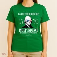 I Gave Them Bitches 1776 Independence Love T-Shirt thumb 4
