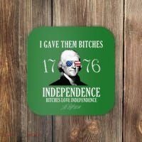 I Gave Them Bitches 1776 Independence Love Coaster thumb 0