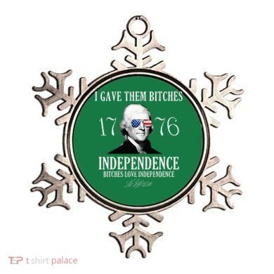I Gave Them Bitches 1776 Independence Love Ornament