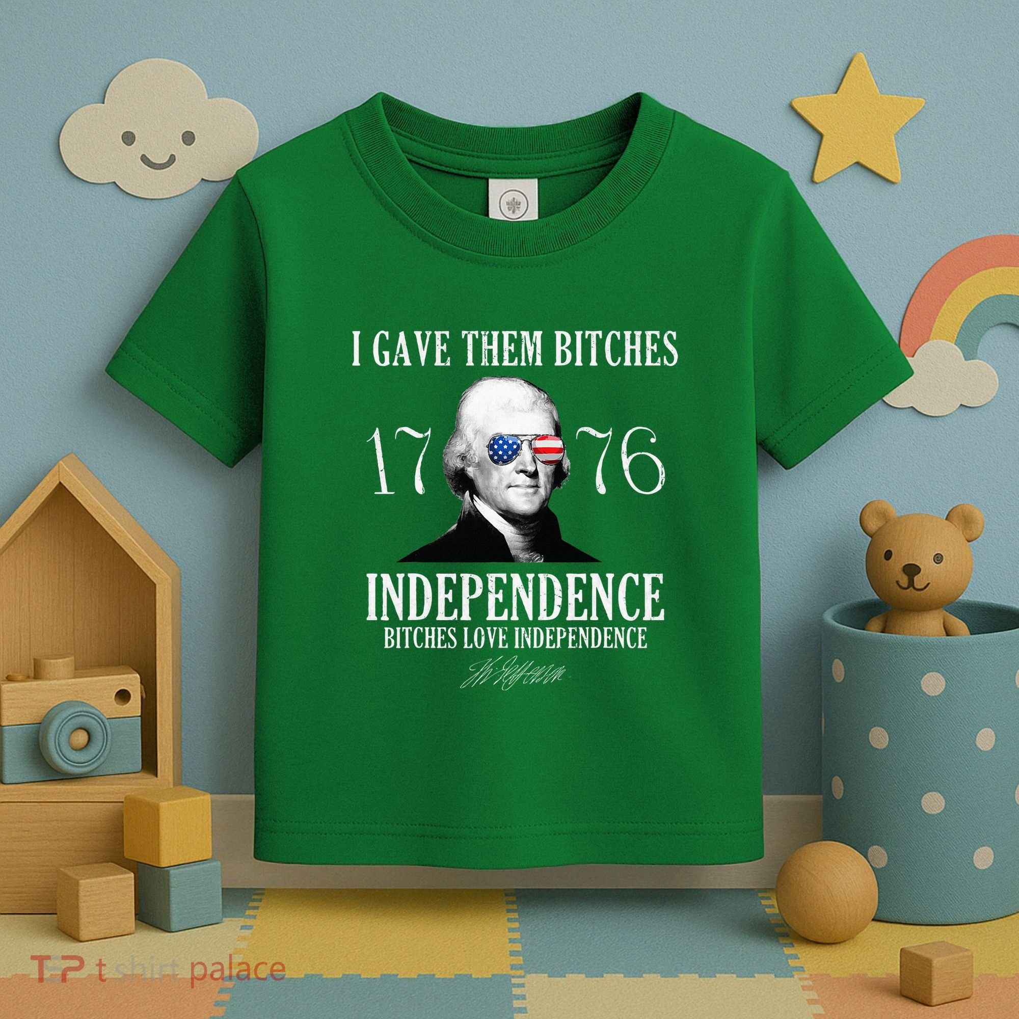 I Gave Them Bitches 1776 Independence Love Toddler T-Shirt
