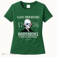 I Gave Them Bitches 1776 Independence Love Women's T-Shirt thumb 0