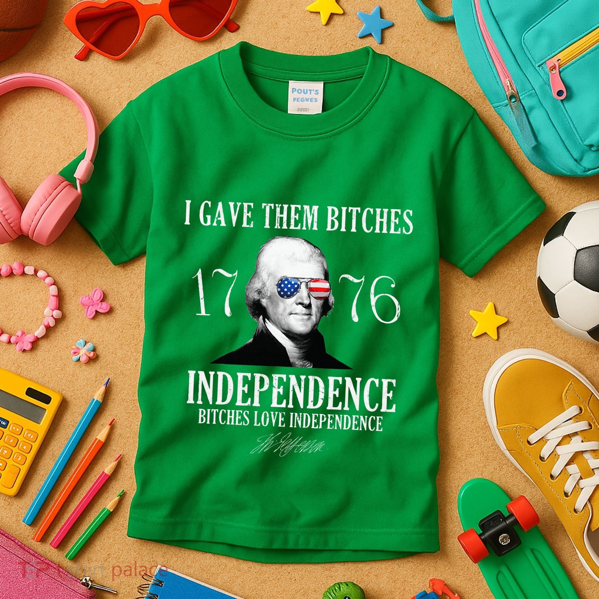 I Gave Them Bitches 1776 Independence Love Kids T-Shirt