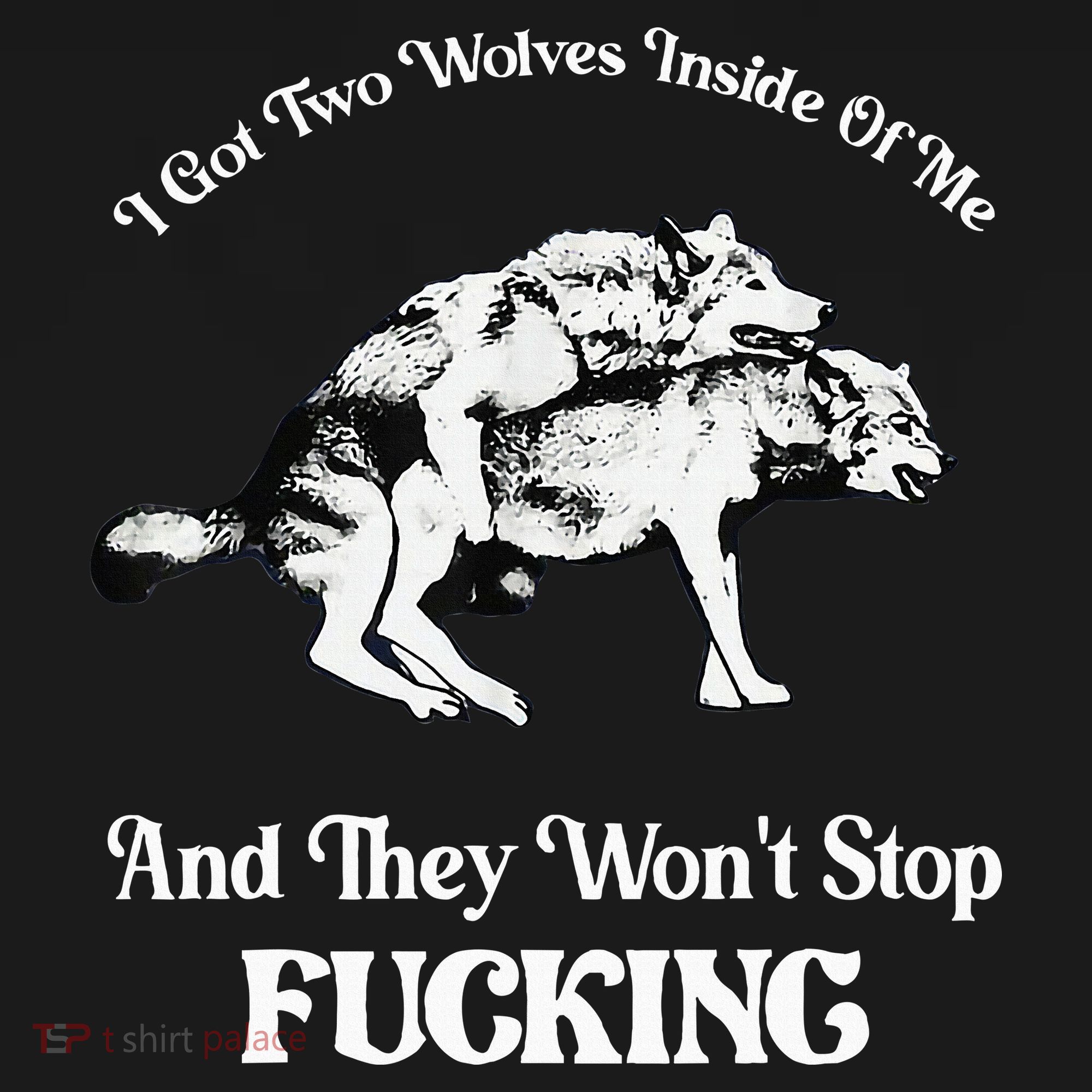I Got Two Wolves Inside Of Me And They Wont Stop Fuckin Women's Hoodie