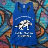 I Got Two Wolves Inside Of Me And They Wont Stop Fuckin Women's Tank Top thumb 3