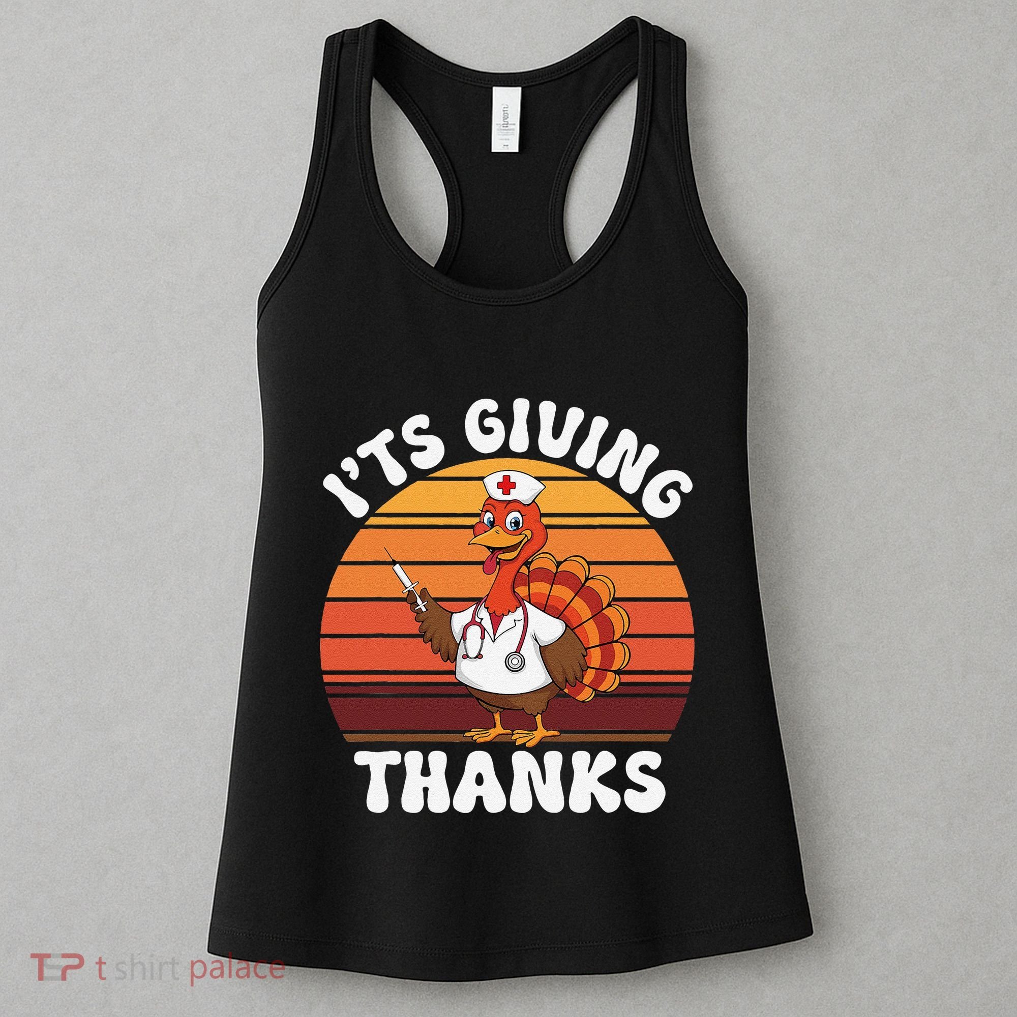 ItS Giving Thanks Nurse Thanksgiving Funny Turkey Nurse Women's Tank Top