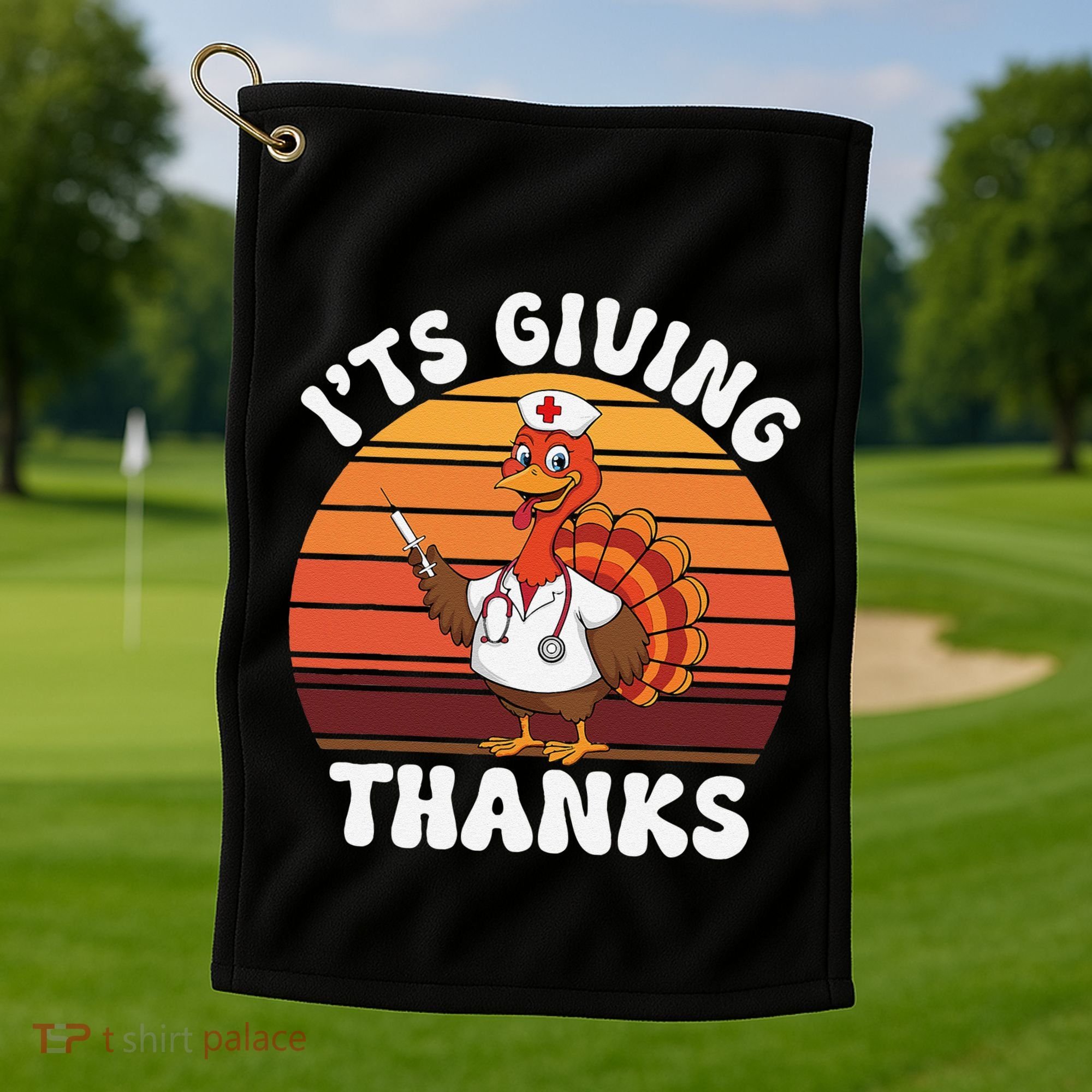 ItS Giving Thanks Nurse Thanksgiving Funny Turkey Nurse Golf Towel