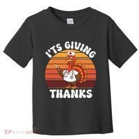 ItS Giving Thanks Nurse Thanksgiving Funny Turkey Nurse Toddler T-Shirt thumb 0