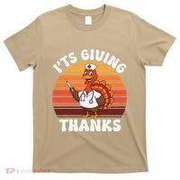 ItS Giving Thanks Nurse Thanksgiving Funny Turkey Nurse T-Shirt thumb 0