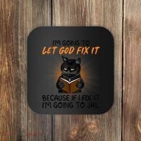 I'm Going To Let God Fix It Funny Cat Coaster thumb 0