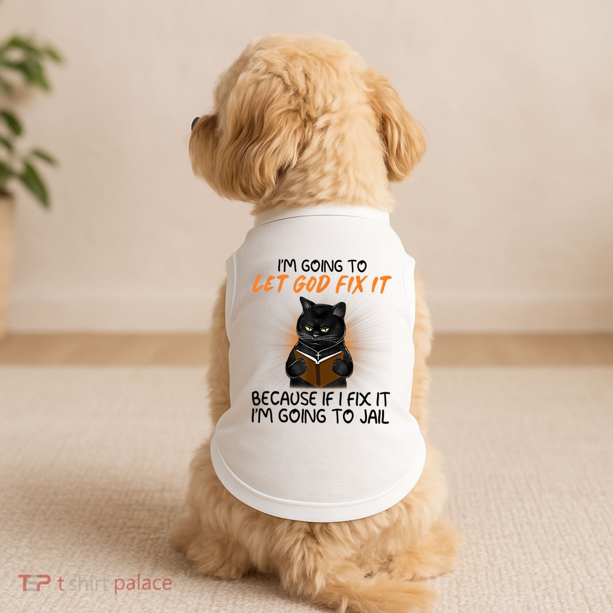 I'm Going To Let God Fix It Funny Cat Doggie Tank