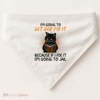 I'm Going To Let God Fix It Funny Cat USA-Made Doggie Bandana thumb 0