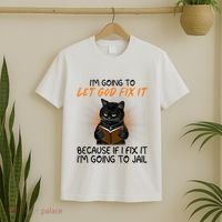 I'm Going To Let God Fix It Funny Cat T-Shirt thumb 2