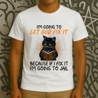 I'm Going To Let God Fix It Funny Cat T-Shirt thumb 3