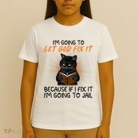 I'm Going To Let God Fix It Funny Cat T-Shirt thumb 4