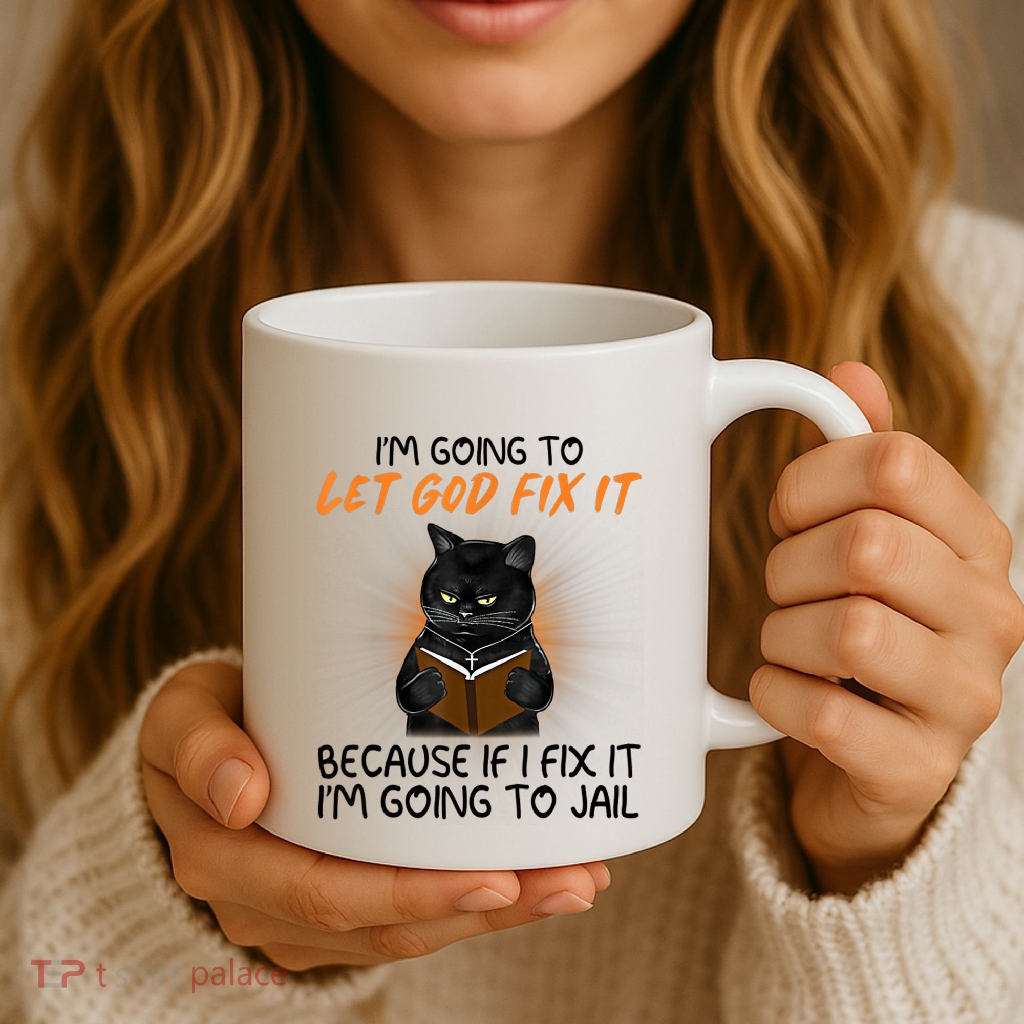 I'm Going To Let God Fix It Funny Cat Coffee Mug