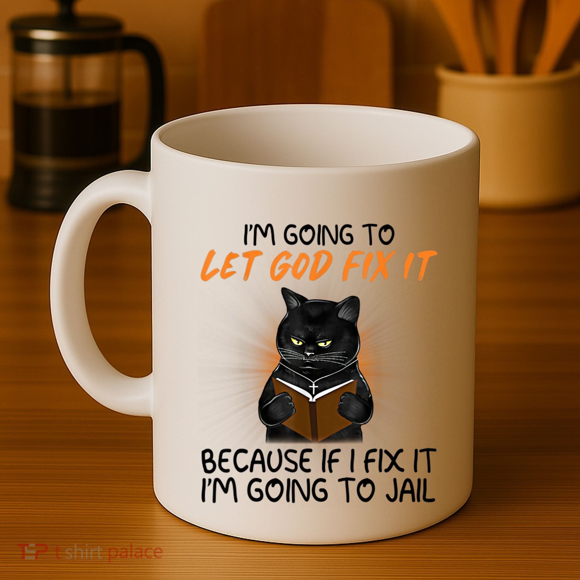 I'm Going To Let God Fix It Funny Cat Coffee Mug