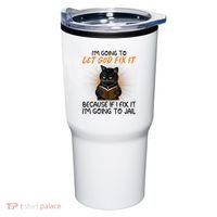 I'm Going To Let God Fix It Funny Cat Tumbler thumb 0