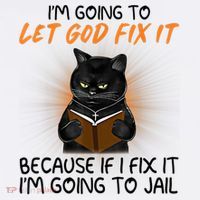 I'm Going To Let God Fix It Funny Cat Mousepad thumb 1