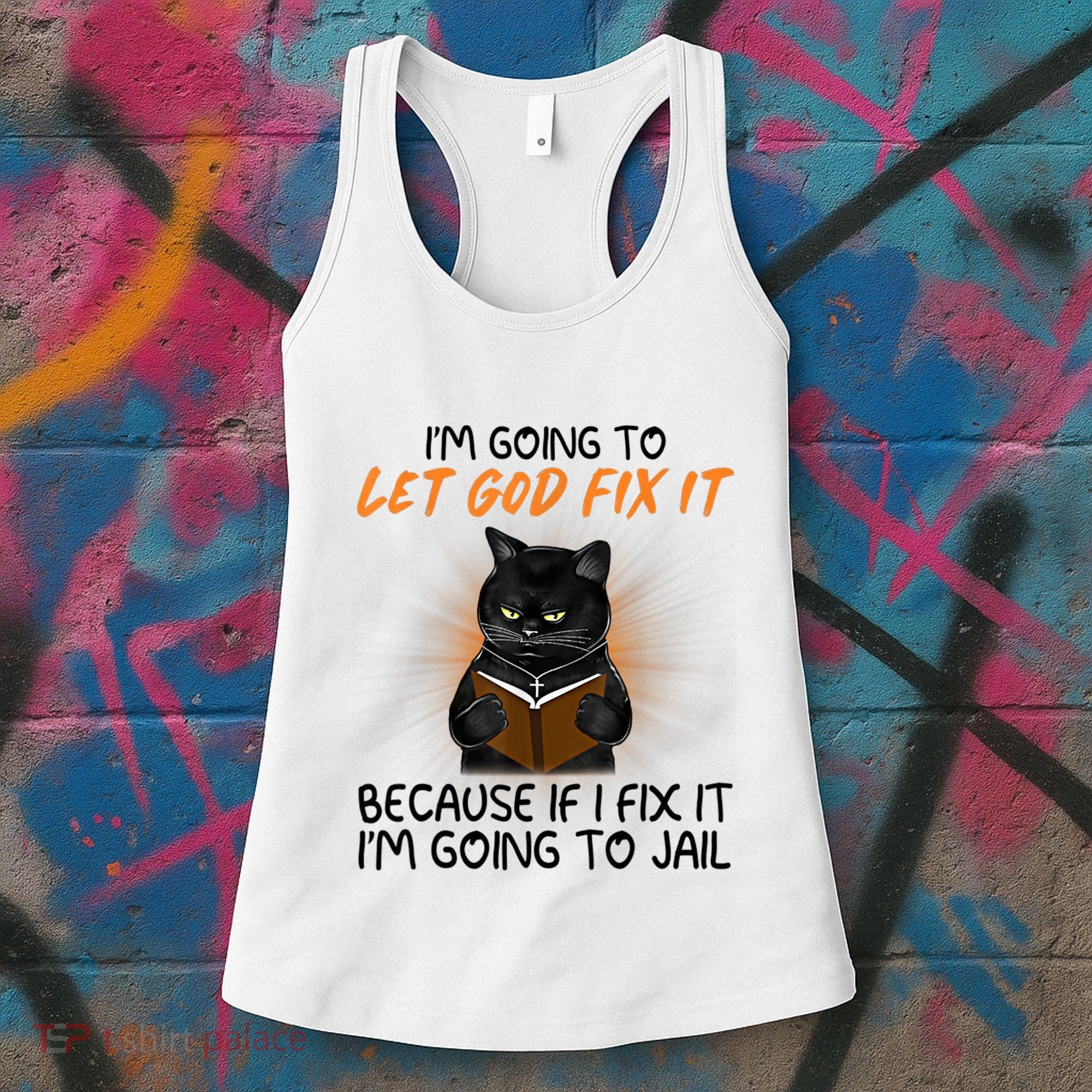 I'm Going To Let God Fix It Funny Cat Women's Tank Top