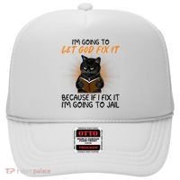 I'm Going To Let God Fix It Funny Cat Hat thumb 0