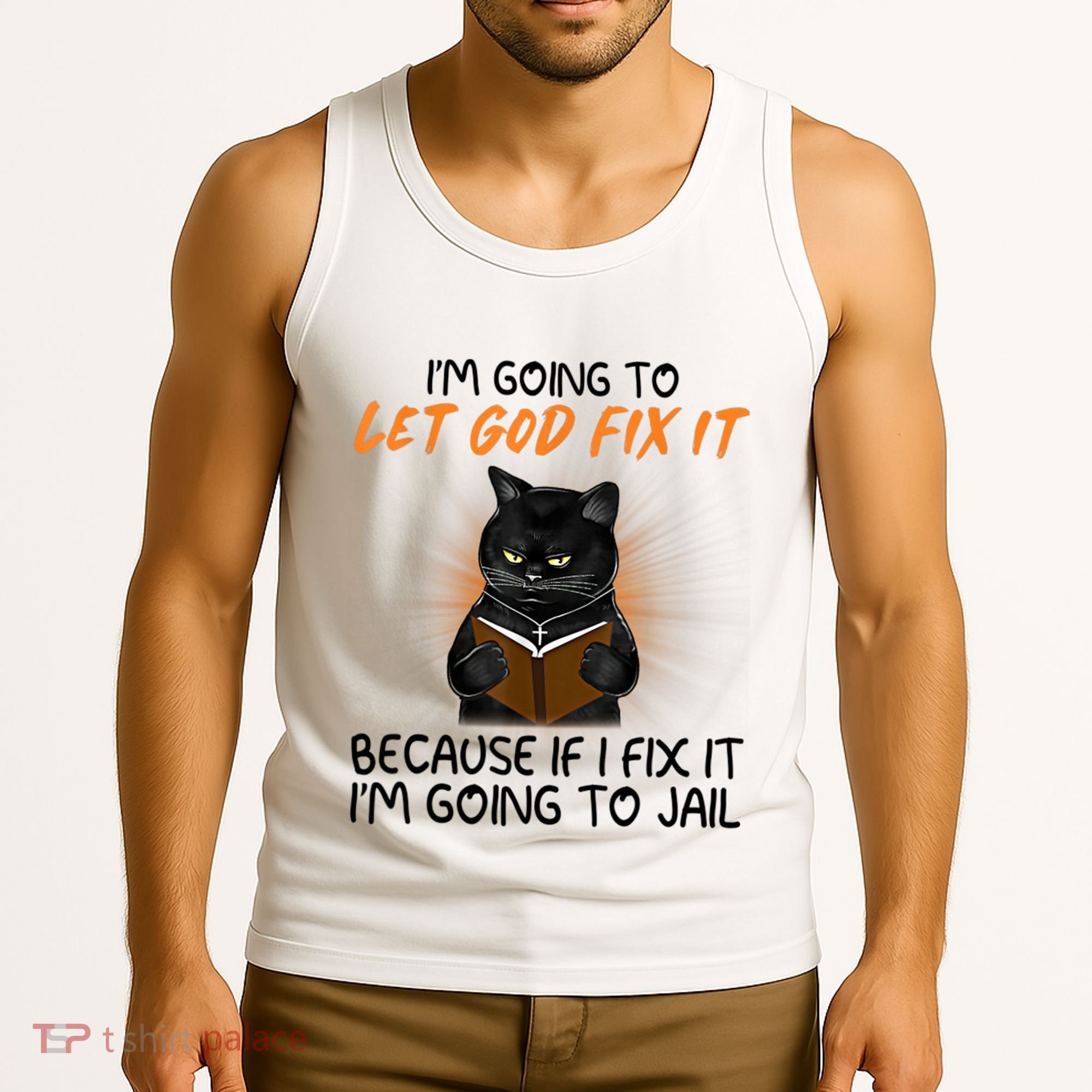 I'm Going To Let God Fix It Funny Cat Tank Top