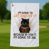 I'm Going To Let God Fix It Funny Cat Golf Towel thumb 1