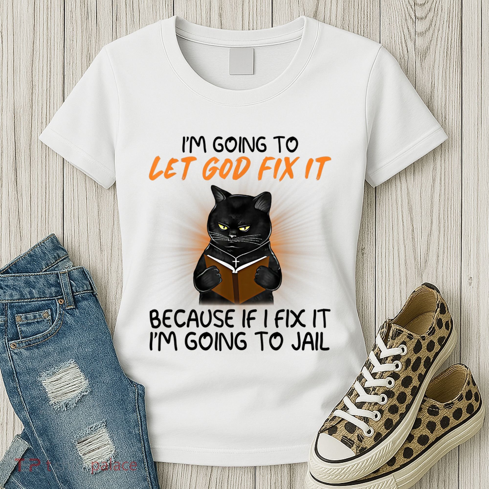 I'm Going To Let God Fix It Funny Cat Women's T-Shirt